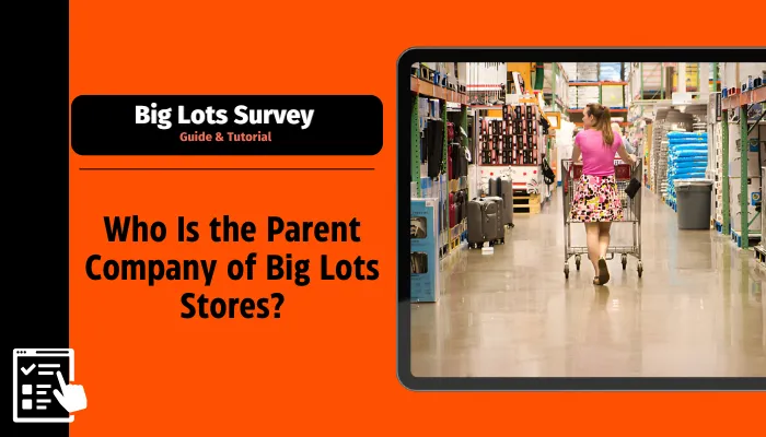 Who Is the Parent Company of Big Lots Stores?