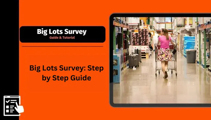 Big Lots Survey: Step by Step Guide Big Lots Survey: Step by Step Guide